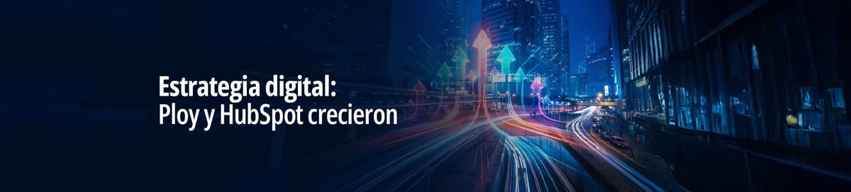 Estrategia digital: Ploy y HubSpot crecieron 54% las ventas de Maresa