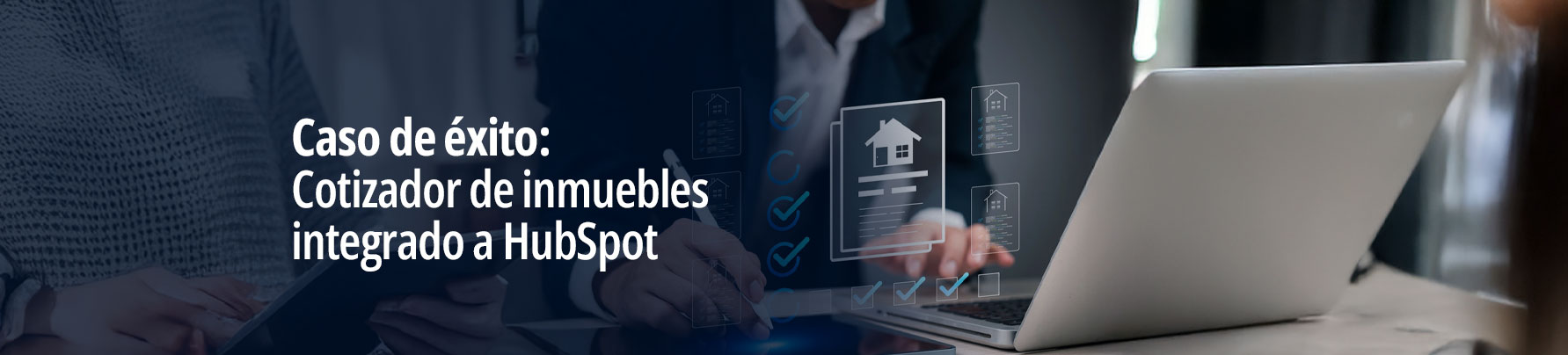 <span id="hs_cos_wrapper_name" class="hs_cos_wrapper hs_cos_wrapper_meta_field hs_cos_wrapper_type_text" style="" data-hs-cos-general-type="meta_field" data-hs-cos-type="text" >Caso de éxito: Cotizador de inmuebles integrado a HubSpot</span>