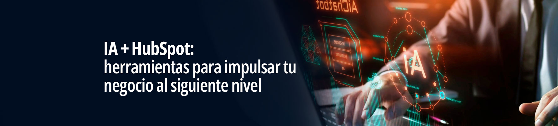 <span id="hs_cos_wrapper_name" class="hs_cos_wrapper hs_cos_wrapper_meta_field hs_cos_wrapper_type_text" style="" data-hs-cos-general-type="meta_field" data-hs-cos-type="text" >IA + HubSpot: herramientas para impulsar tu negocio al siguiente nivel</span>